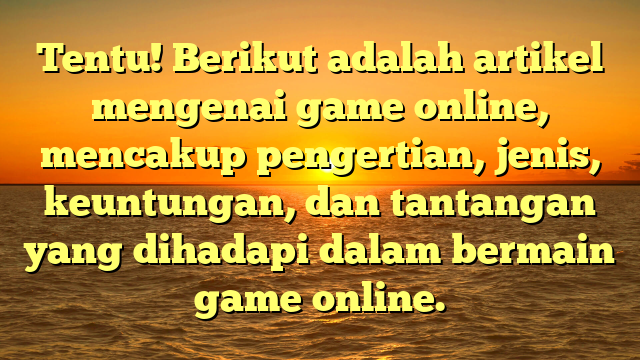 Game Online: Dunia Permainan yang Tak Terbatas